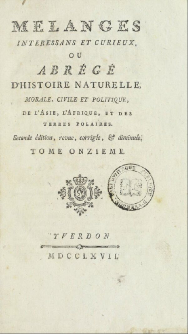 Mélanges intéressans et curieux, ou, Abrégé d'histoire naturelle, morale, civile et politique de l'Asie, l'Afrique, l'Amérique et des terres polaires. Tome 11