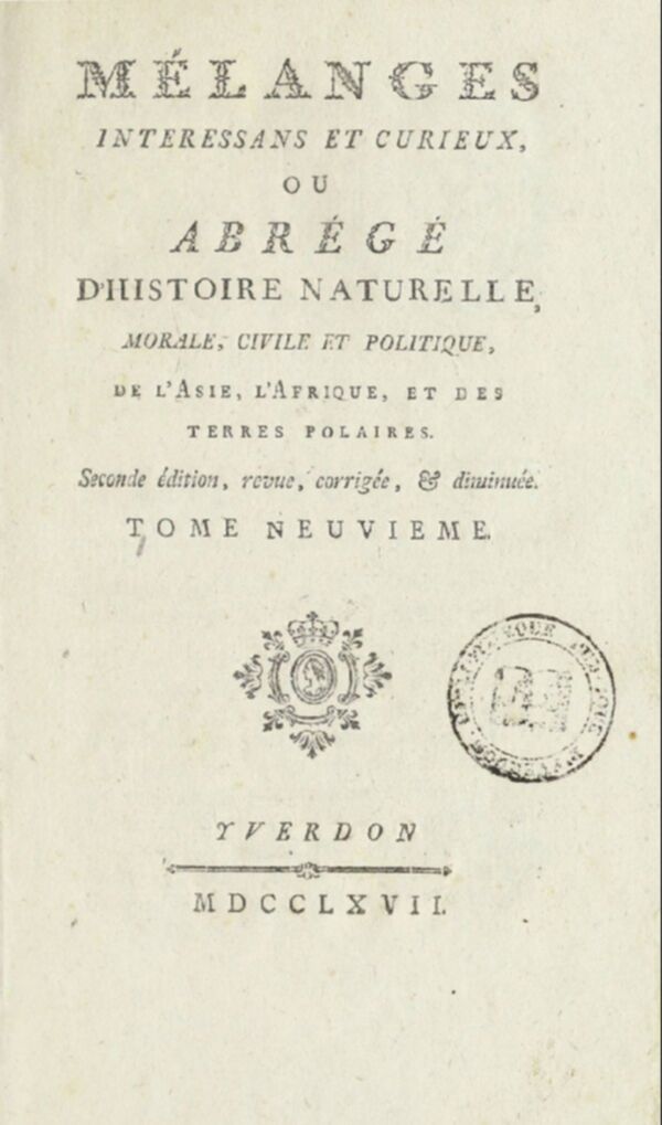 Mélanges intéressans et curieux, ou, Abrégé d'histoire naturelle, morale, civile et politique de l'Asie, l'Afrique, l'Amérique et des terres polaires. Tome 9