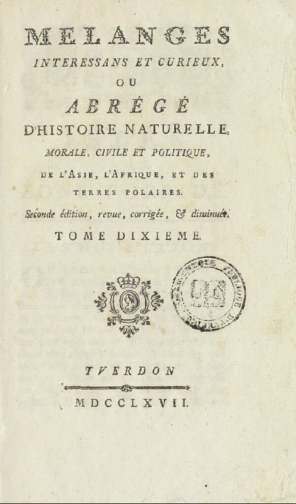 Mélanges intéressans et curieux, ou, Abrégé d'histoire naturelle, morale, civile et politique de l'Asie, l'Afrique, l'Amérique et des terres polaires. Tome 10