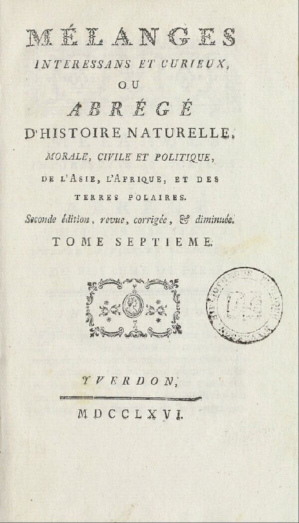 Mélanges intéressans et curieux, ou, Abrégé d'histoire naturelle, morale, civile et politique de l'Asie, l'Afrique, l'Amérique et des terres polaires. Tome 7