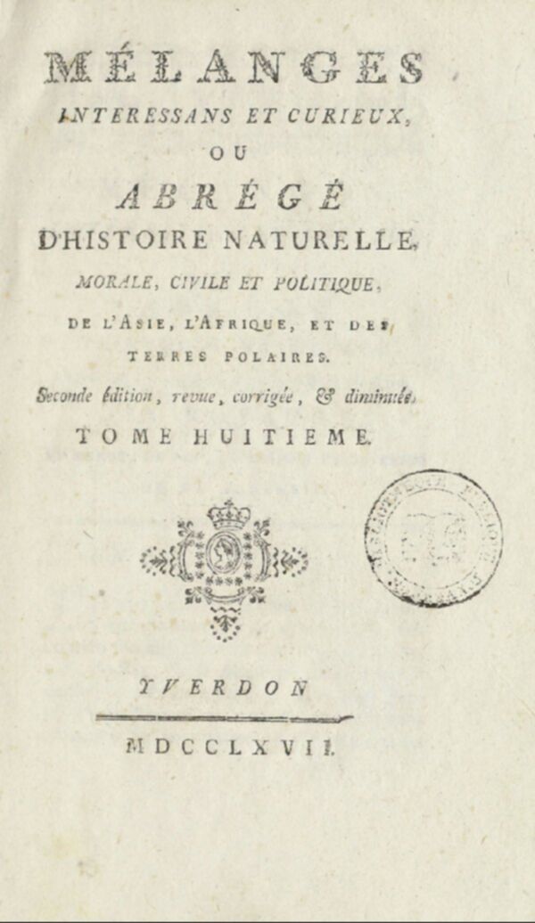 Mélanges intéressans et curieux, ou, Abrégé d'histoire naturelle, morale, civile et politique de l'Asie, l'Afrique, l'Amérique et des terres polaires. Tome 8